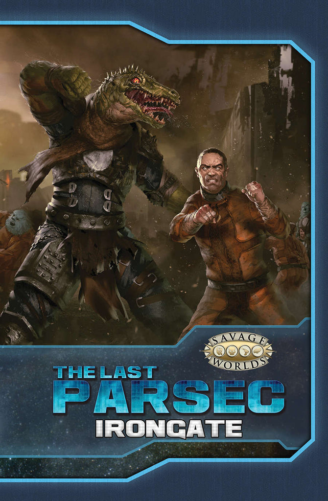 The Last Parsec RPG - Irongate - Savage Worlds