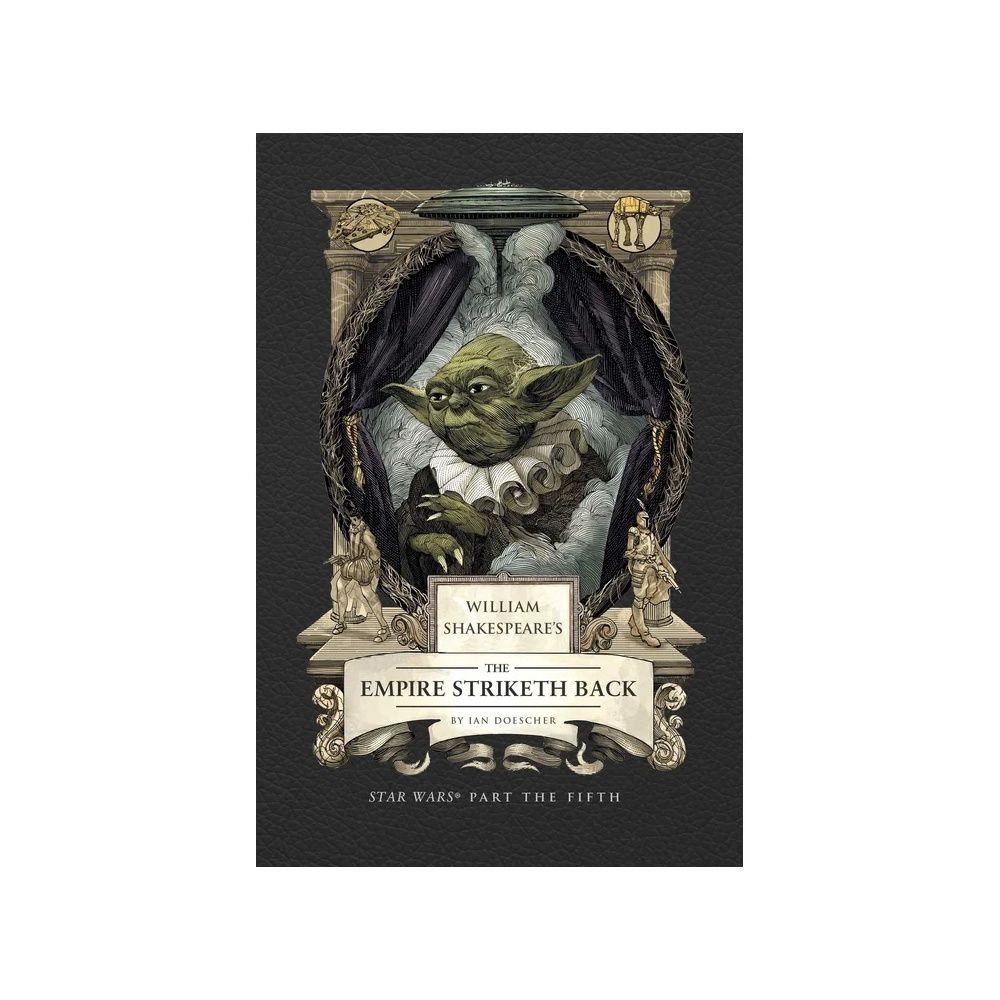 William Shakespeare's The Empire Striketh Back: Star Wars Part the Fifth