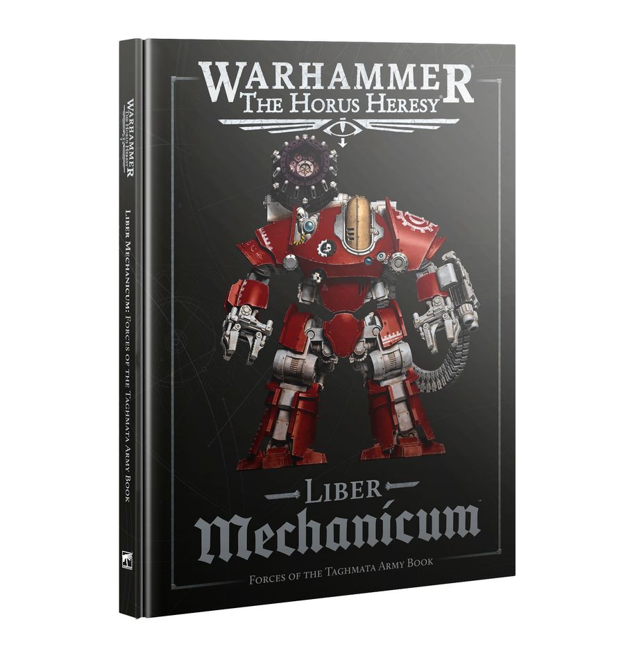 The Horus Heresy: Liber Mechanicum: Forces of the Taghmata Army Book