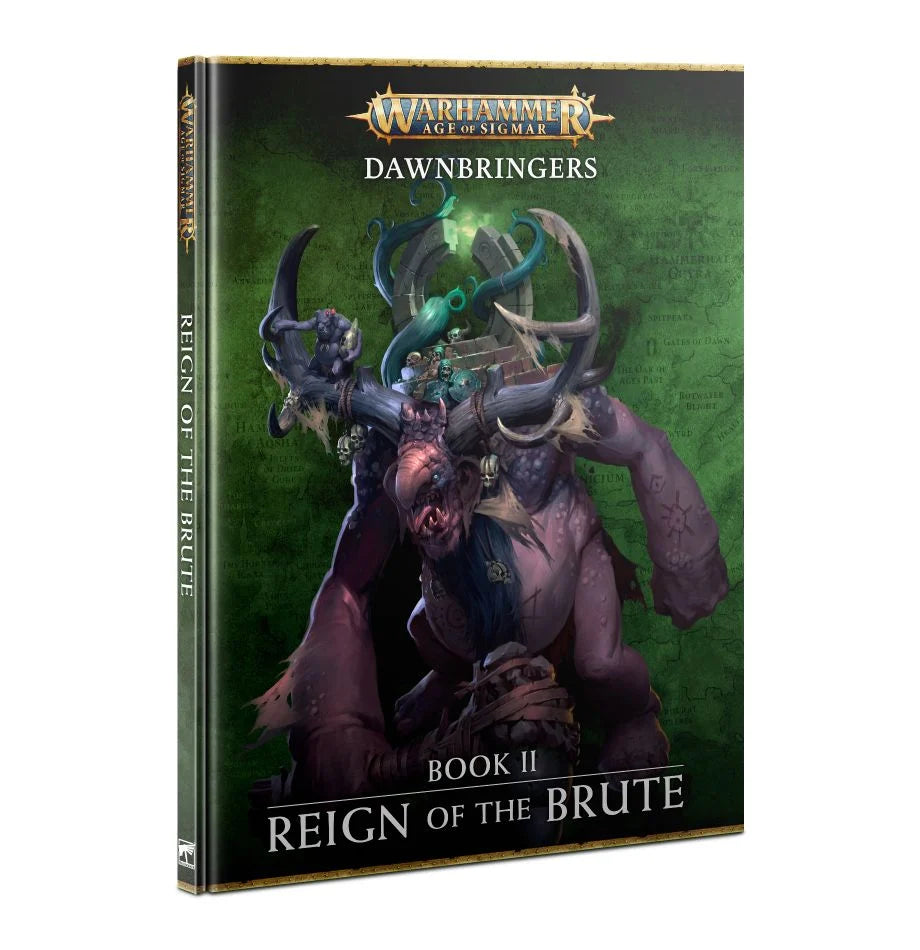 Age of Sigmar: Dawnbringers Book 2 Reign of the Brute