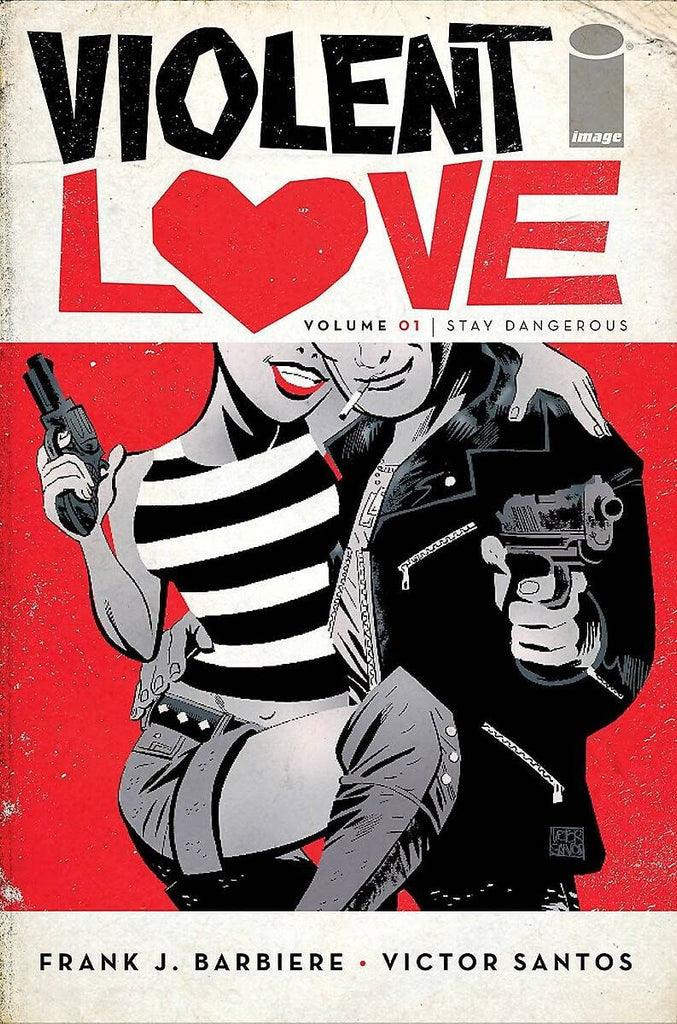 Violent Love Volume 1: Stay Dangerous
