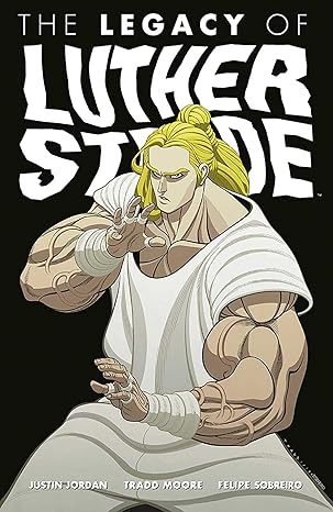 Luther Strode Volume 3: The Legacy of Luther Strode