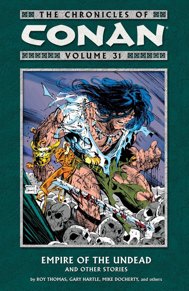 The Chronicles Of Conan Volume 31 Empire Of The Undead And Other Stories