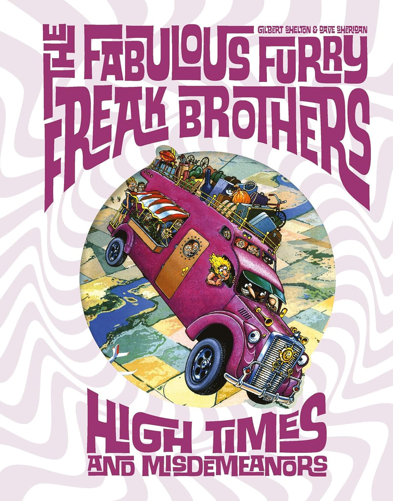 The Fabulous Furry Freak Brothers: High Times and Misdemeanors (HC)