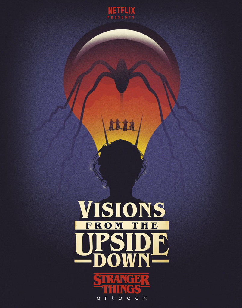 Visions from the Upside Down - A Stranger Things Art Book