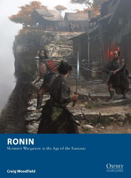 Ronin - Skirmish Wargames in the Age of the Samurai