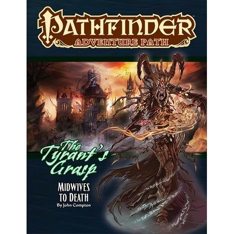 Pathfinder Adventure Path The Tyrant’s Grasp #6 - Midwives to Death
