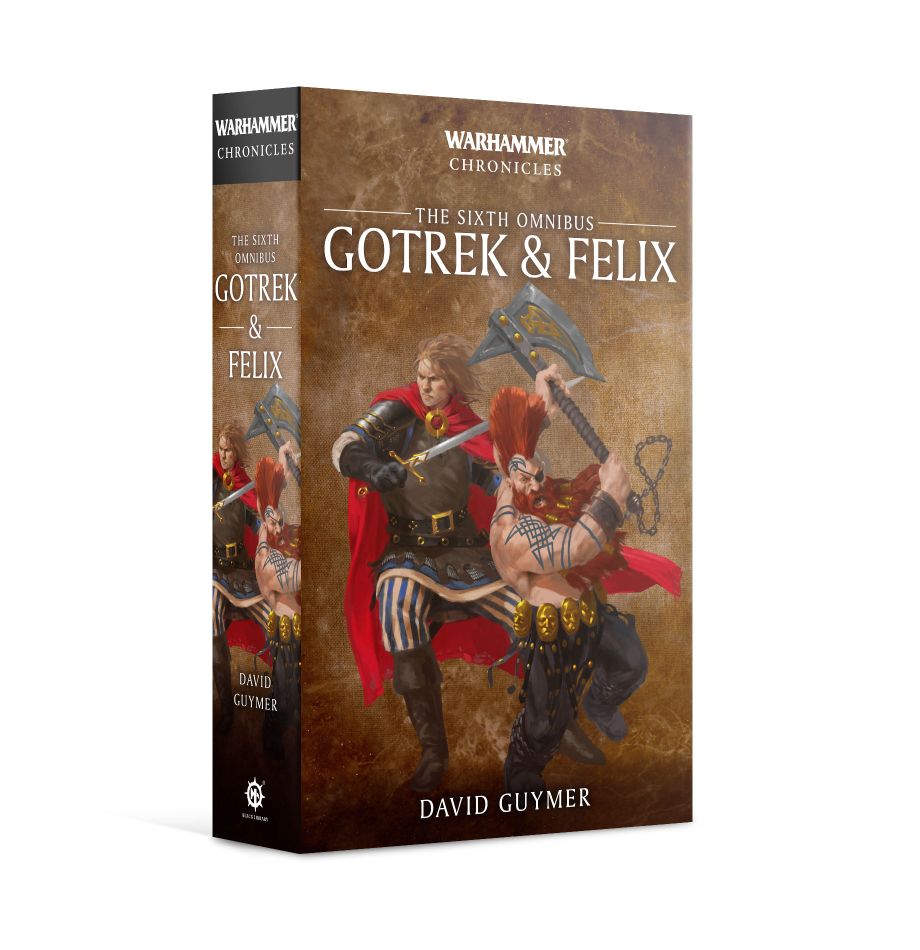 Gotrek & Felix: The Sixth Omnibus