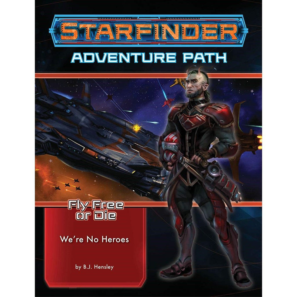 Starfinder RPG Adventure Path Fly Free or Die #1 We’re No Heroes