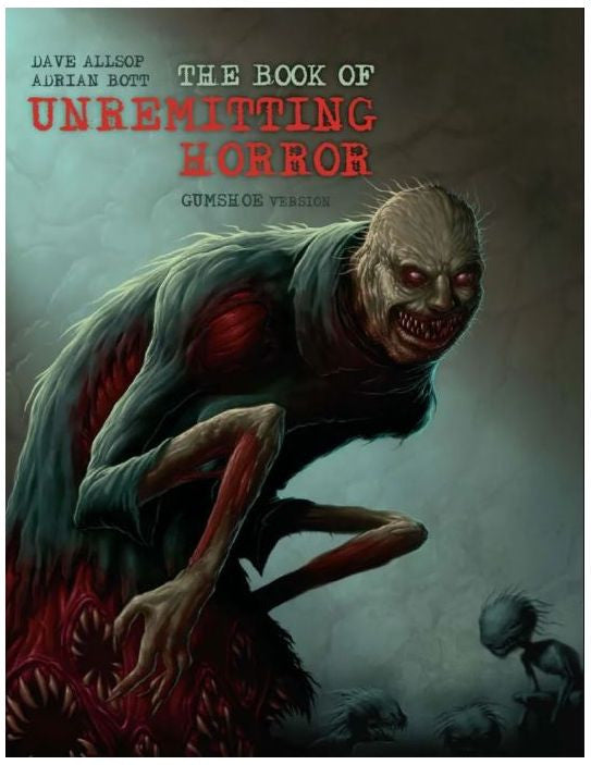 The Book of Unremitting Horror RPG Sourcebook (GUMSHOE, Esoterrorists, Fear Itself)