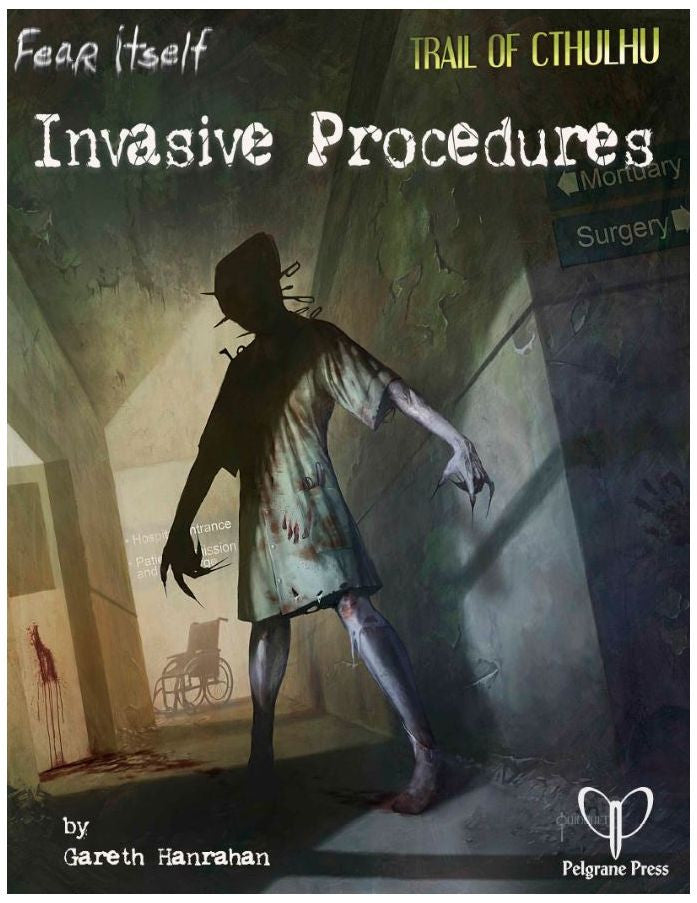 Fear Itself RPG - Invasive Procedures Adventure (Trail of Cthulhu Conversion)