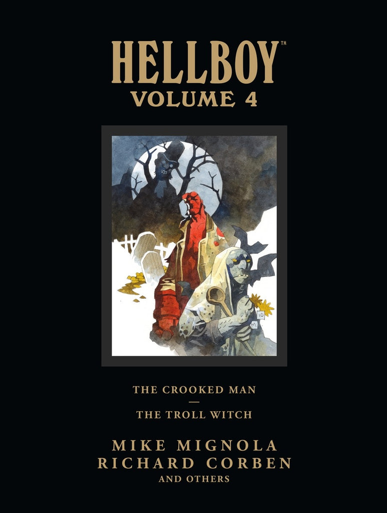 Hellboy Library Volume 4:The Crooked Man And The Troll Witch