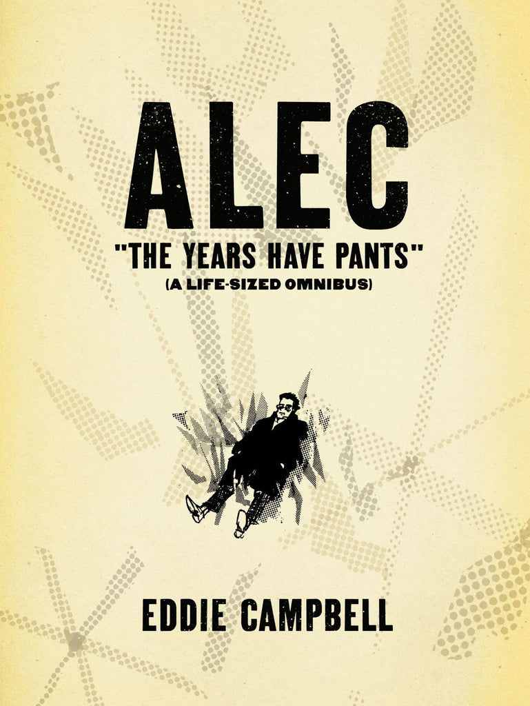 Alec The Years Have Pants (A Life-Size Omnibus)