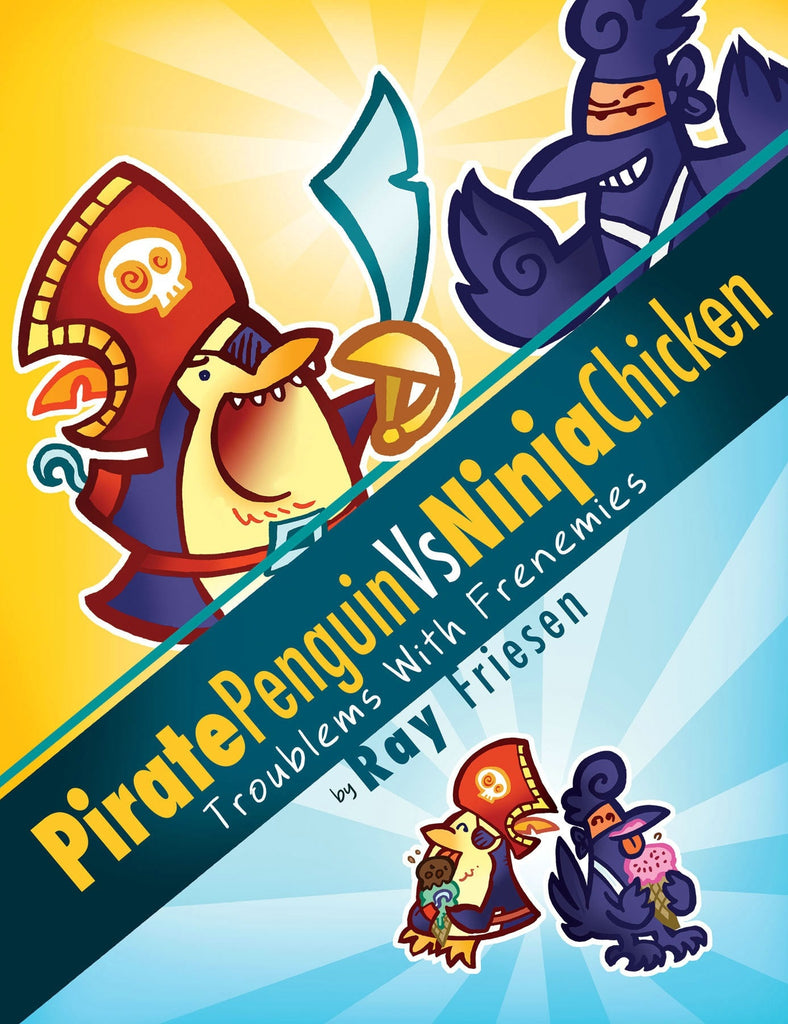 Pirate Penguin Vs Ninja Chicken Volume 1 Troublems With Frenemies