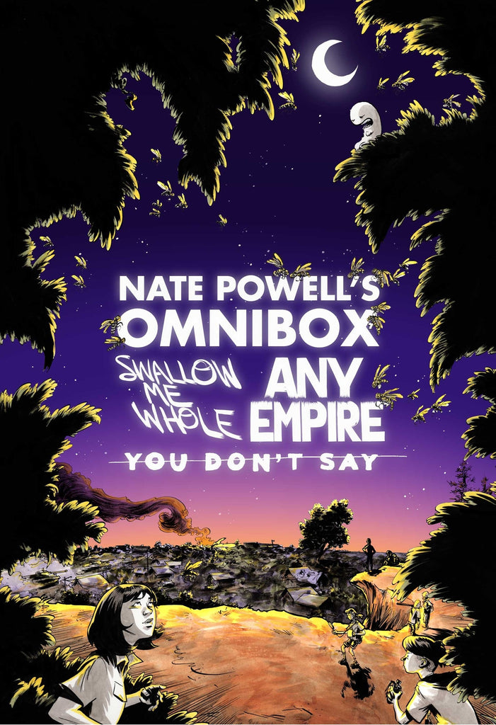 Nate Powell's Omnibox Featuring Swallow Me Whole, Any Empire, & You Don't Say