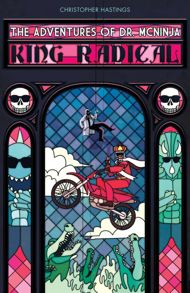 The Adventures Of Dr. McNinja: King Radical