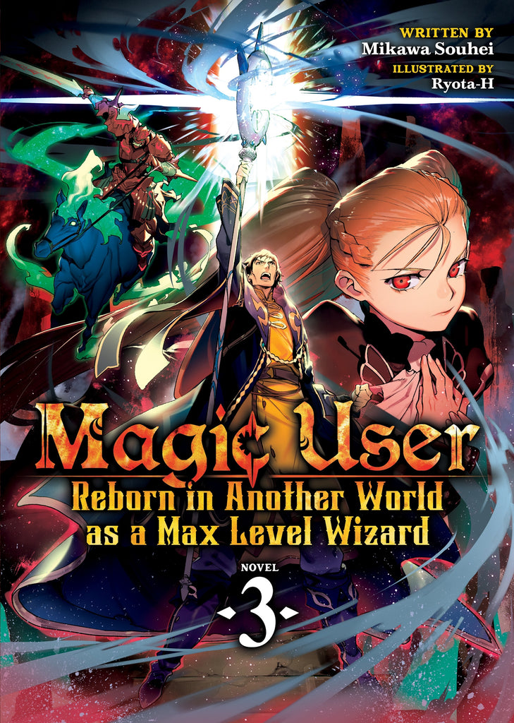 Magic User:Reborn in Another World as a Max Level Wizard (Light Novel) Vol. 3