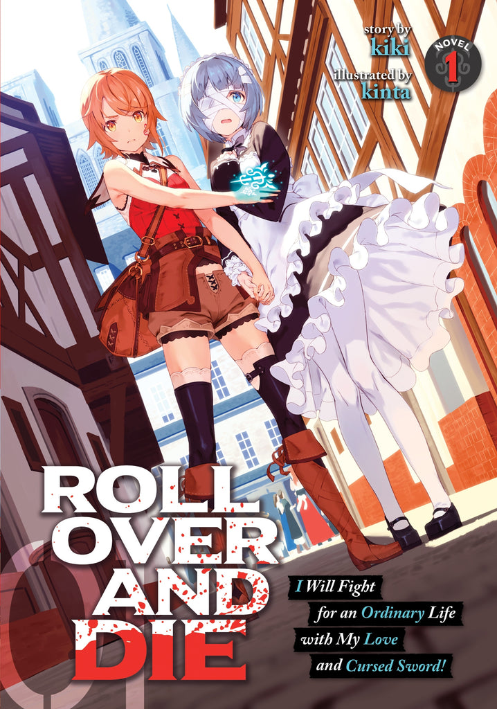 ROLL OVER AND DIE I Will Fight for an Ordinary Life with My Love and Cursed Sword! (Light Novel) Vol. 1