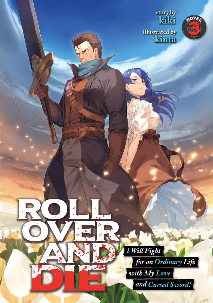 ROLL OVER AND DIE I Will Fight for an Ordinary Life with My Love and Cursed Sword! (Light Novel) Vol. 3