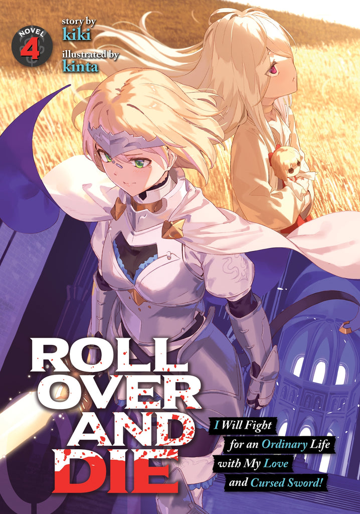 ROLL OVER AND DIE I Will Fight for an Ordinary Life with My Love and Cursed Sword! (Light Novel) Vol. 4