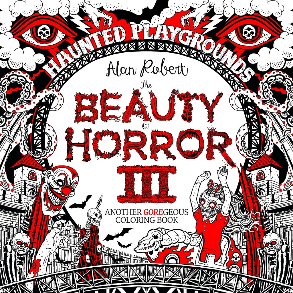 The Beauty Of Horror 3 Haunted Playgrounds Coloring Book
