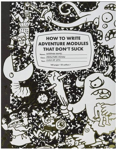 How to Write Adventure Modules That Don't Suck - Hardback