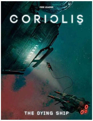 Coriolis RPG - The Dying Ship Supplement (Full Colour)