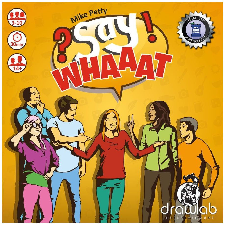 Say Whaaat?!
