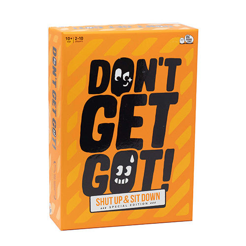 Don't Get Got - Shut Up & Sit Down Special Edition