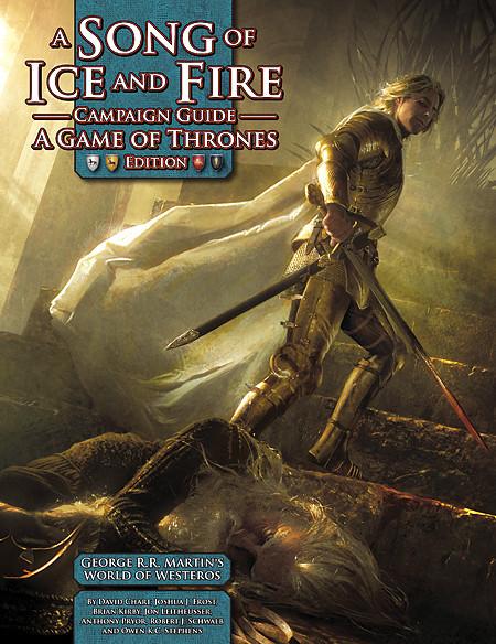 A Song of Ice and Fire Roleplaying Campaign Guide A Game of Thrones Edition