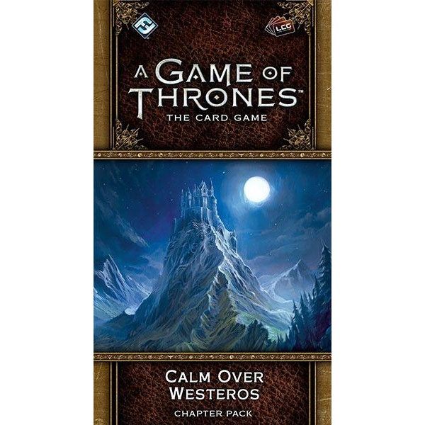 A Game of Thrones LCG 2nd Ed Calm Over Westeros