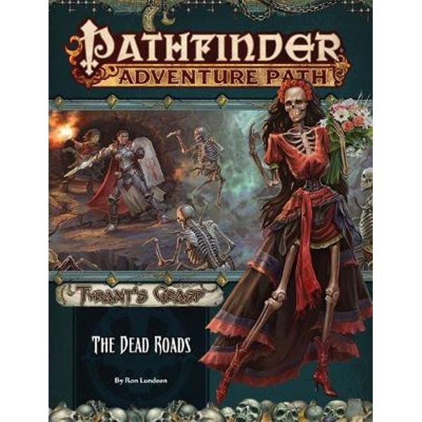 Pathfinder Adventure Path The Tyrant’s Grasp #1 - The Dead Roads