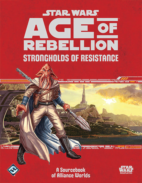 Star Wars RPG Age of Rebellion Strongholds of Resistance - A Sourcebook of Alliance Worlds