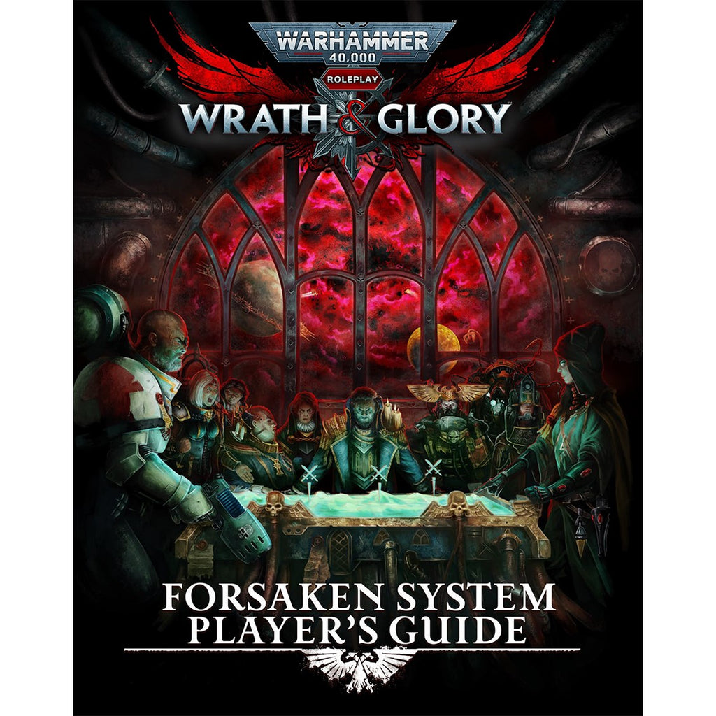 Warhammer 40000 Roleplay - Wrath & Glory Forsaken System Players Guide