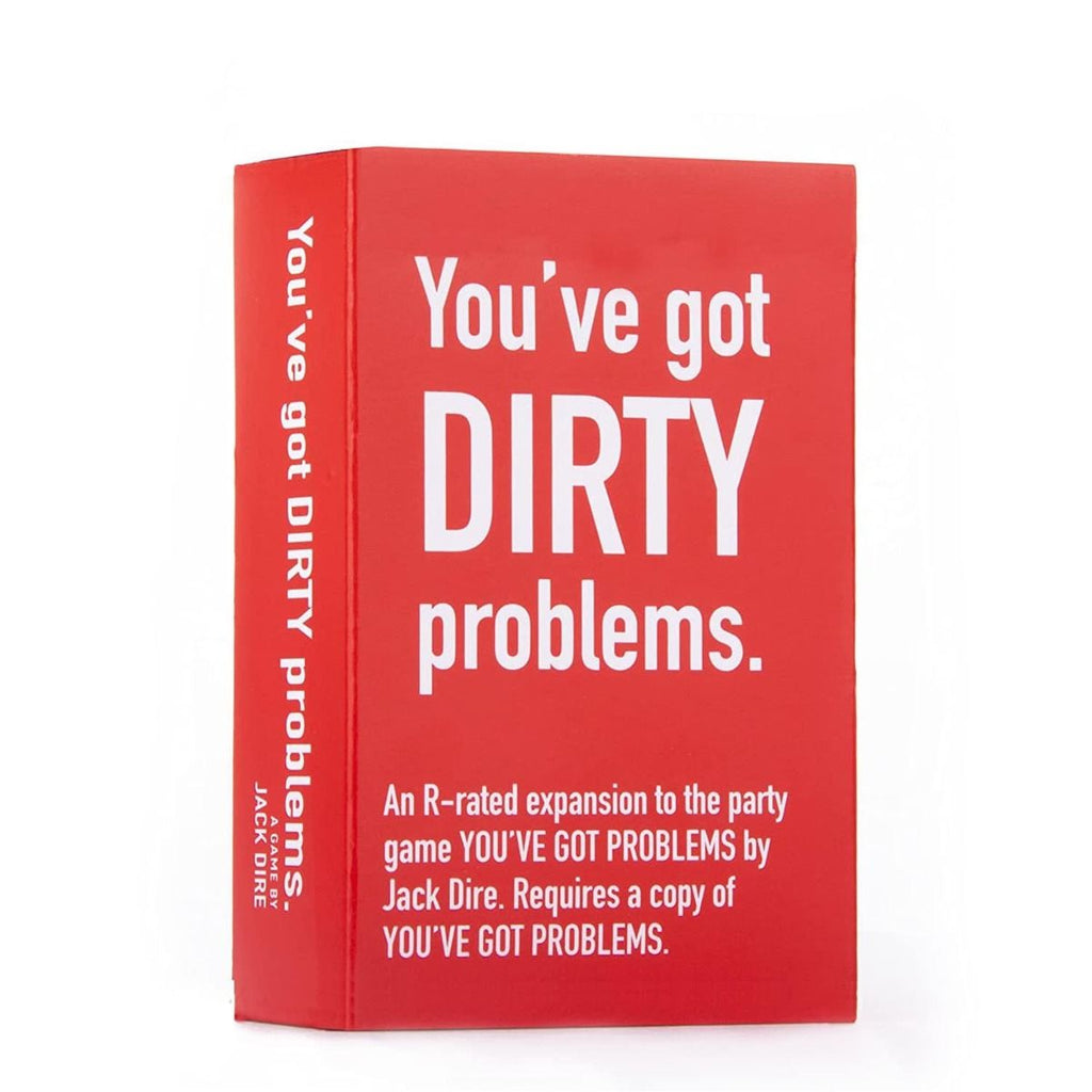 You've Got Problems Dirty Edition